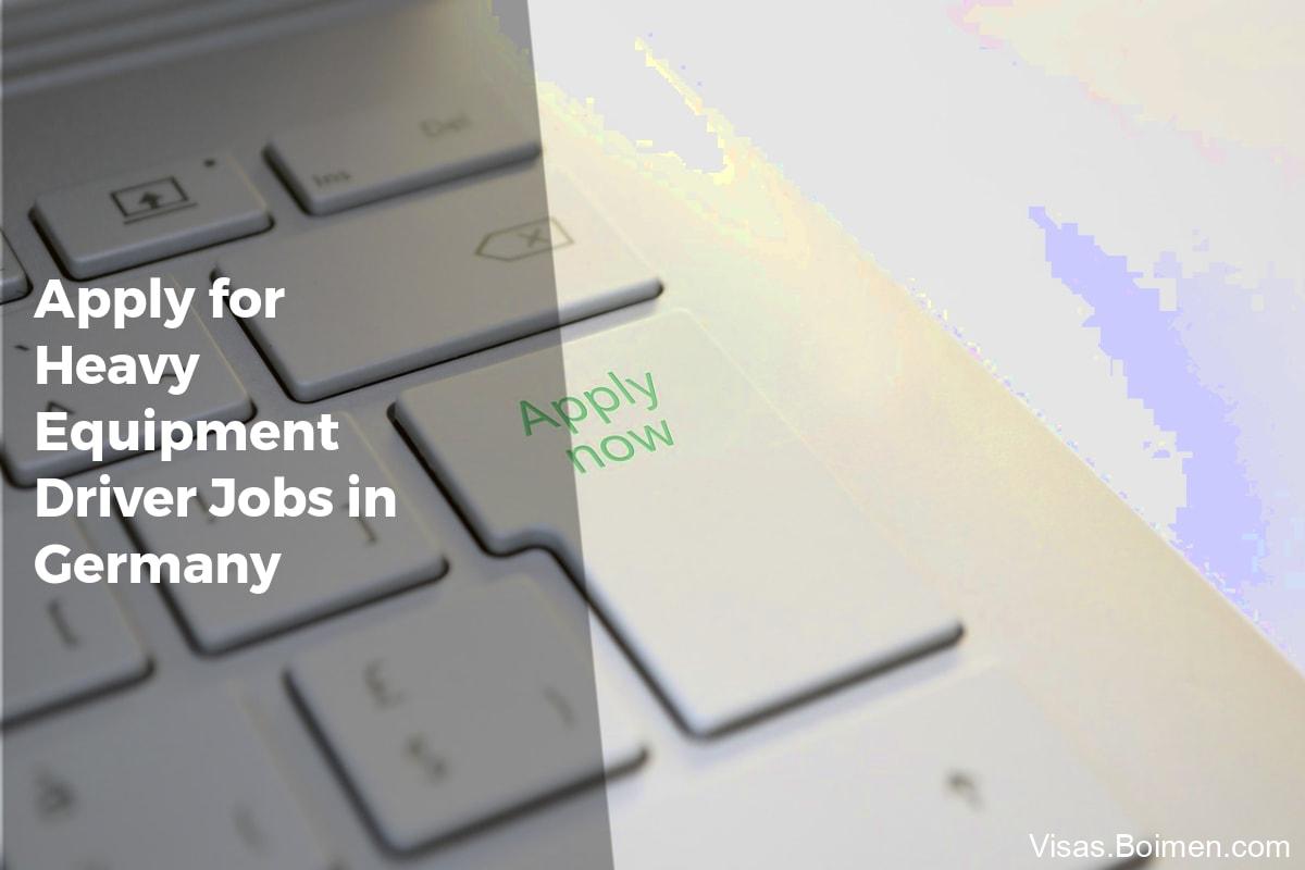Apply for Heavy Equipment Driver Jobs in Germany - APPLY WORK VISA
